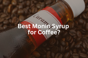 Which Monin syrup is best for coffee?